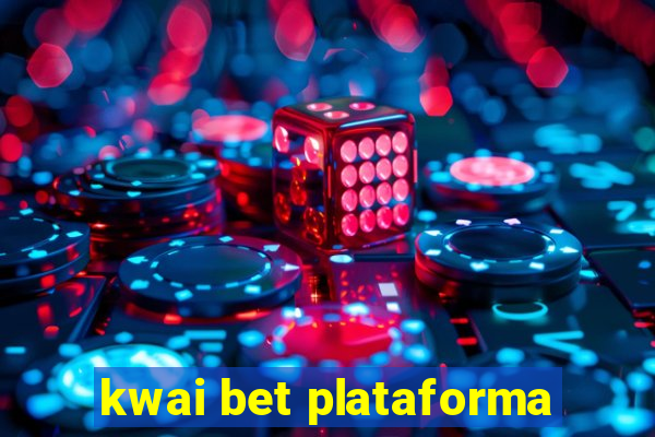 kwai bet plataforma